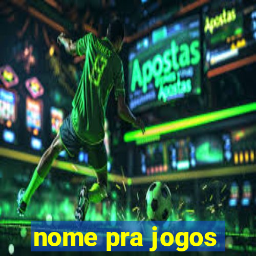 nome pra jogos